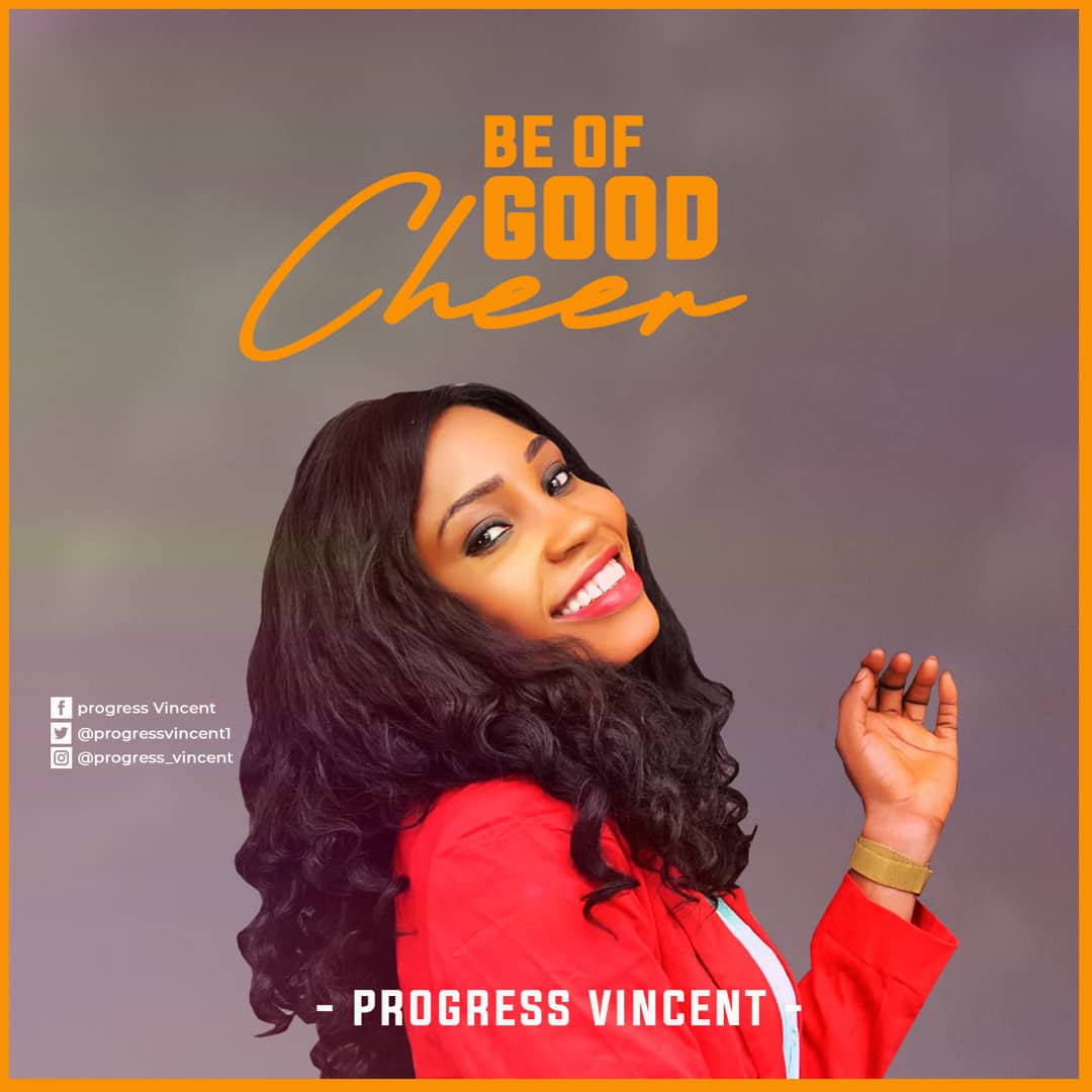 Progress Vincent - Be Of Good Cheer