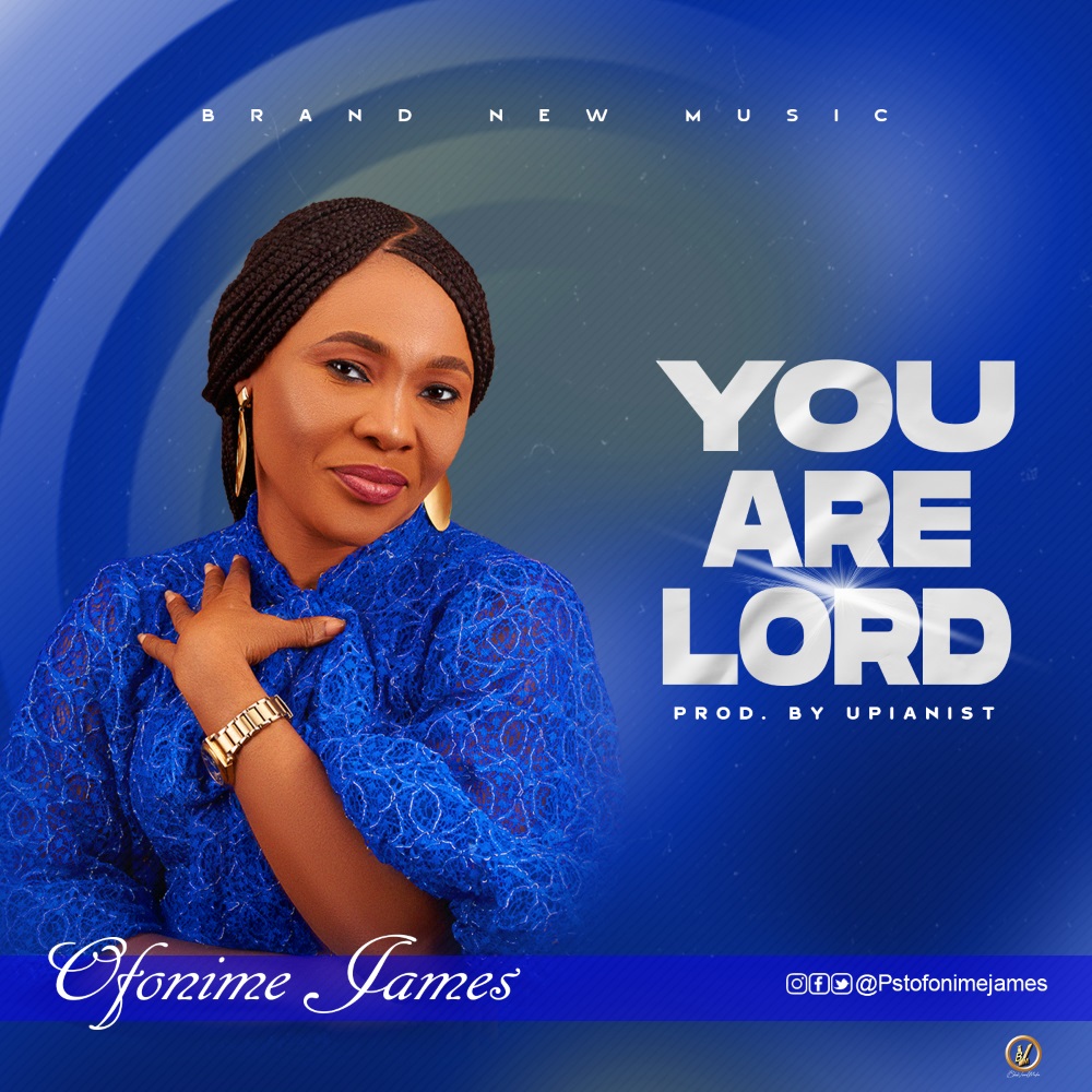 Music: Pastor Ofonime James - You Are Lord