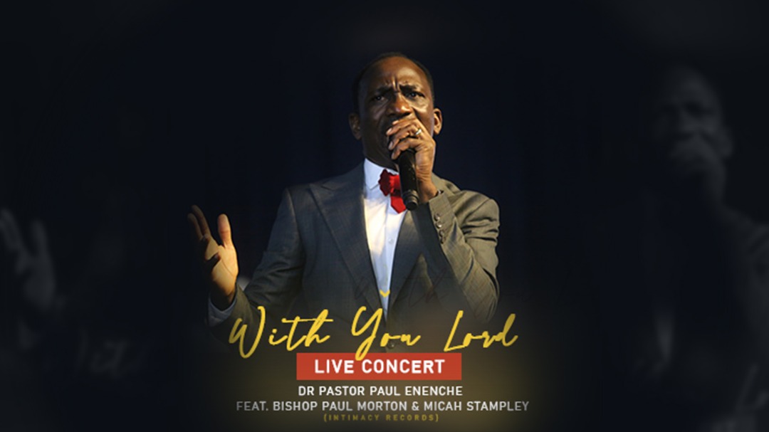 Music: Dr Paul Enenche - With You Lord (Live) Feat. Bishop Morton Micah Stampley