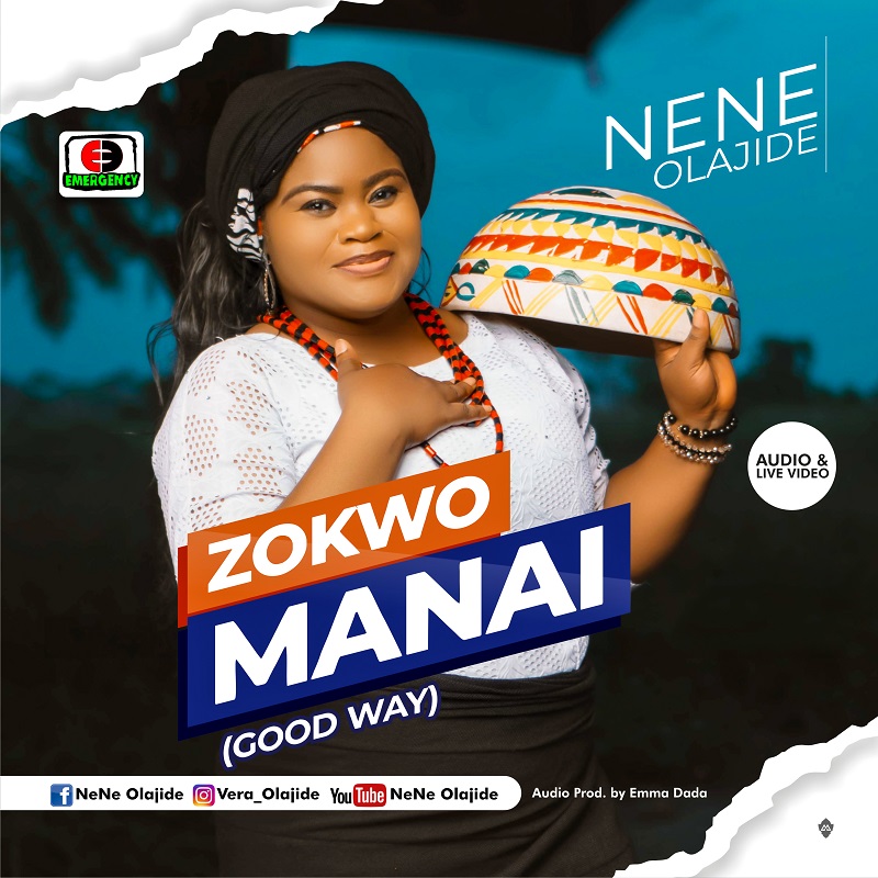 Music+Video: NENE OLAJIDE - ZOKWO MANAI
