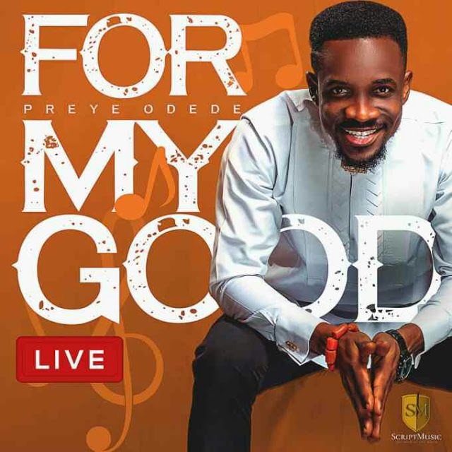 Music: Preye Odede - For My Good