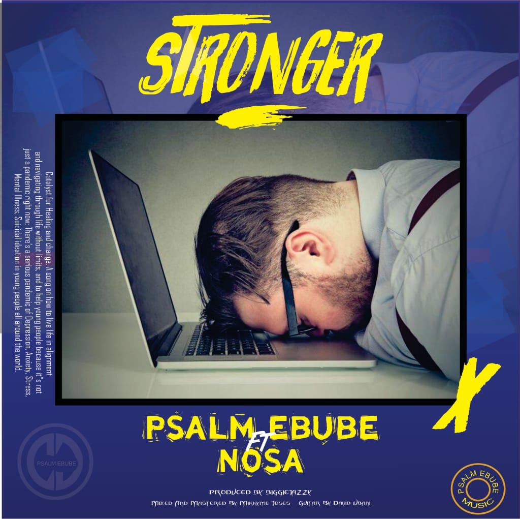 Music: STRONGER - Psalm Ebube Ft. Nosa