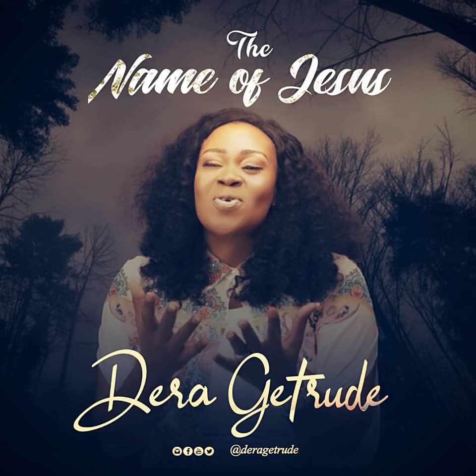 Video: Dera Getrude - The Name of Jesus [+ Audio & Lyrics]