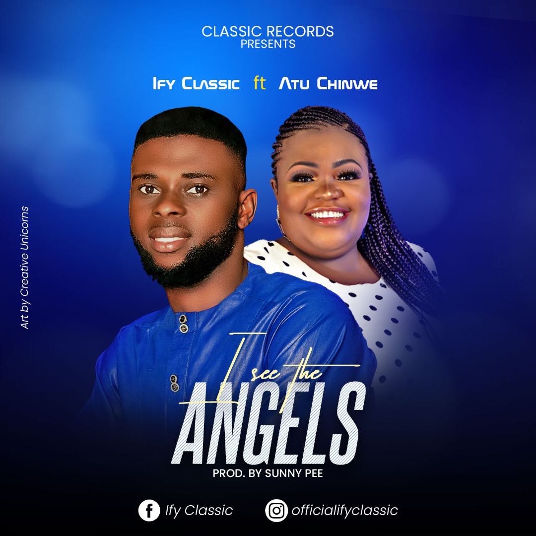 Music: Ify Classic Ft. Atu Chinwe – I See The Angels