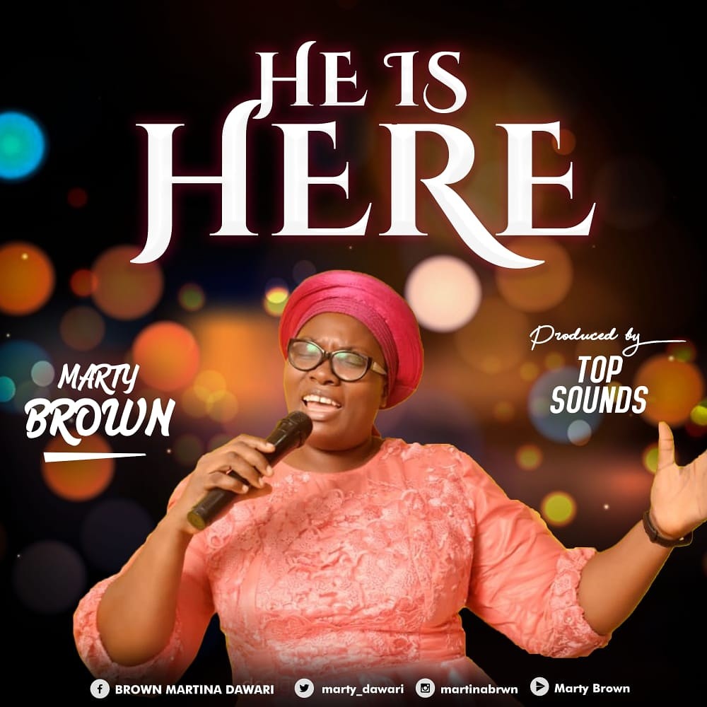 MUSIC: Marty Brown - He Is Here [FREE MP3 DOWNLOAD]
