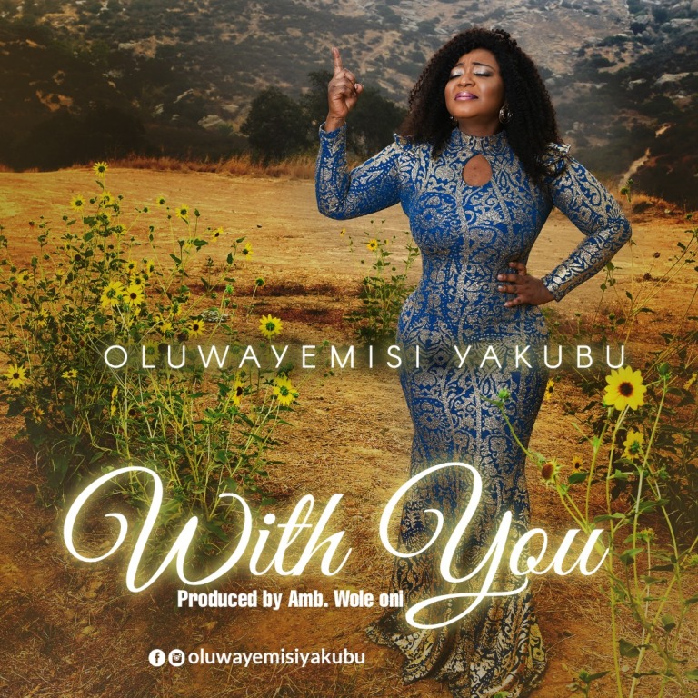 Music: Oluwayemisi Yakubu ~ ''With You''