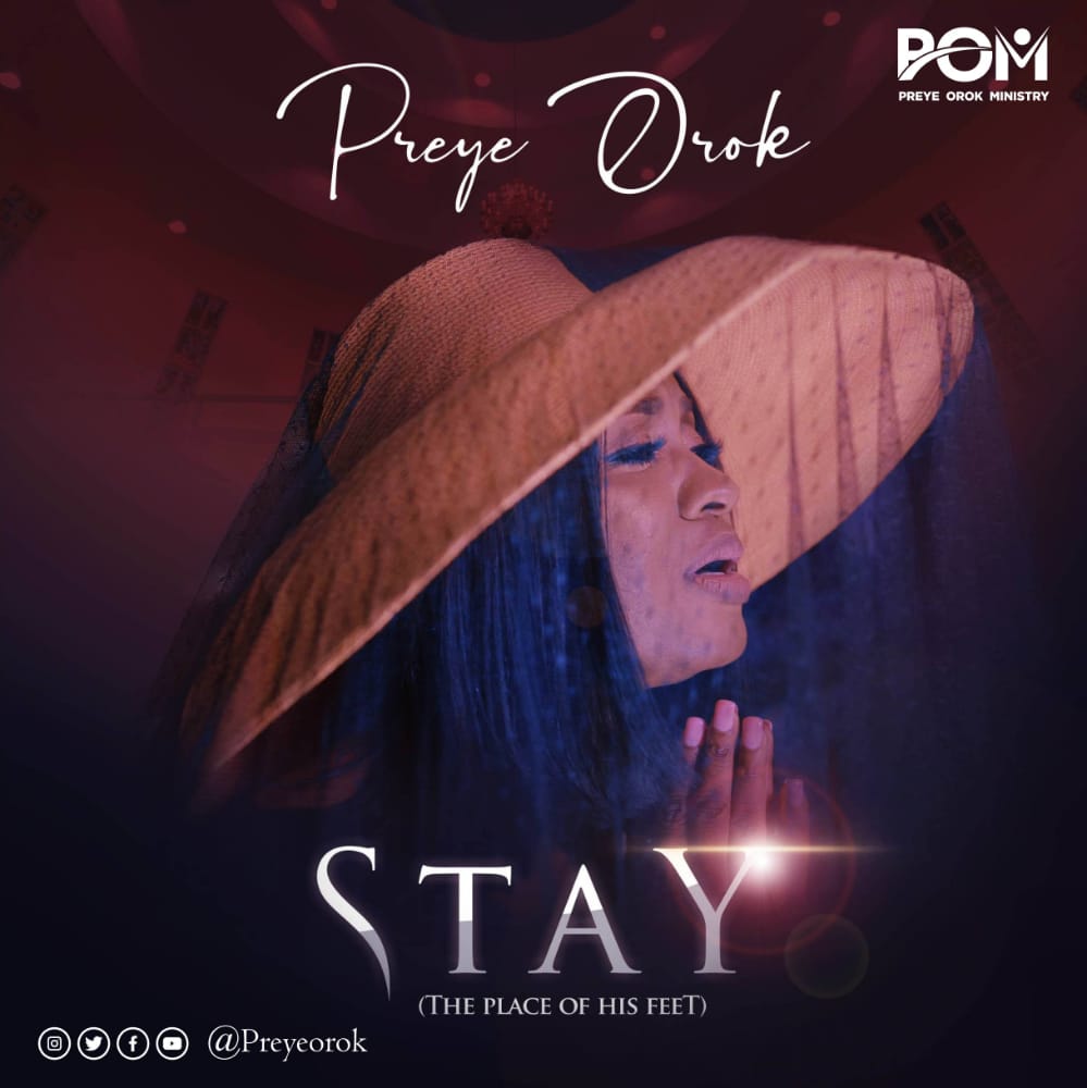 Music + Video: Preye Orok - Stay (The Place of His Feet)