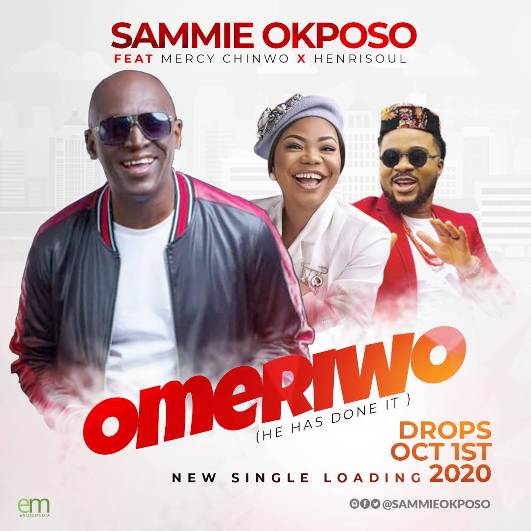 Sammie Okposo Disrupts Normalcy With Forthcoming Single "Omeriwo" Featuring Mercy Chinwo & Henrisoul