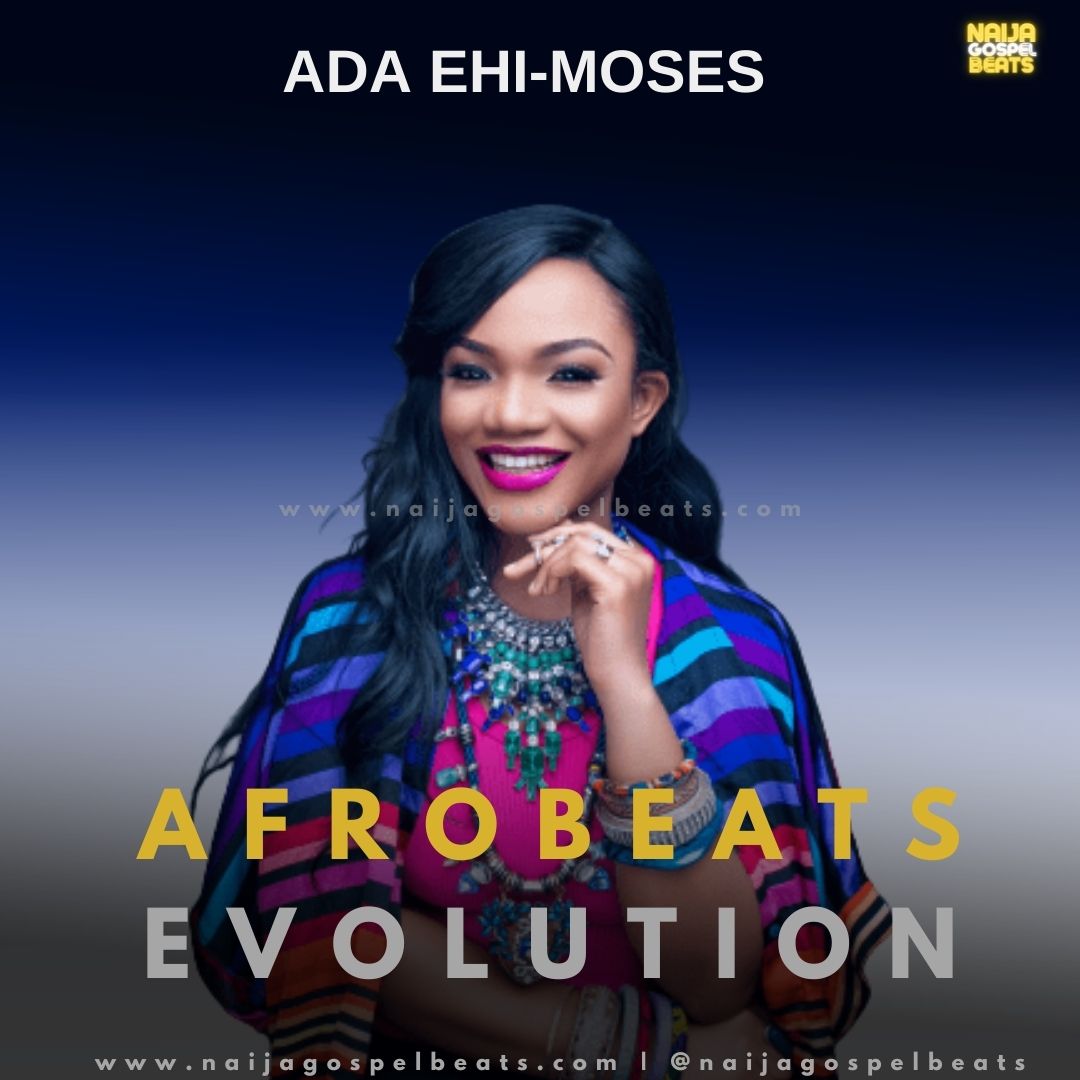 Ada-Ehi and the evolution of Afrobeat in the gospel music industry