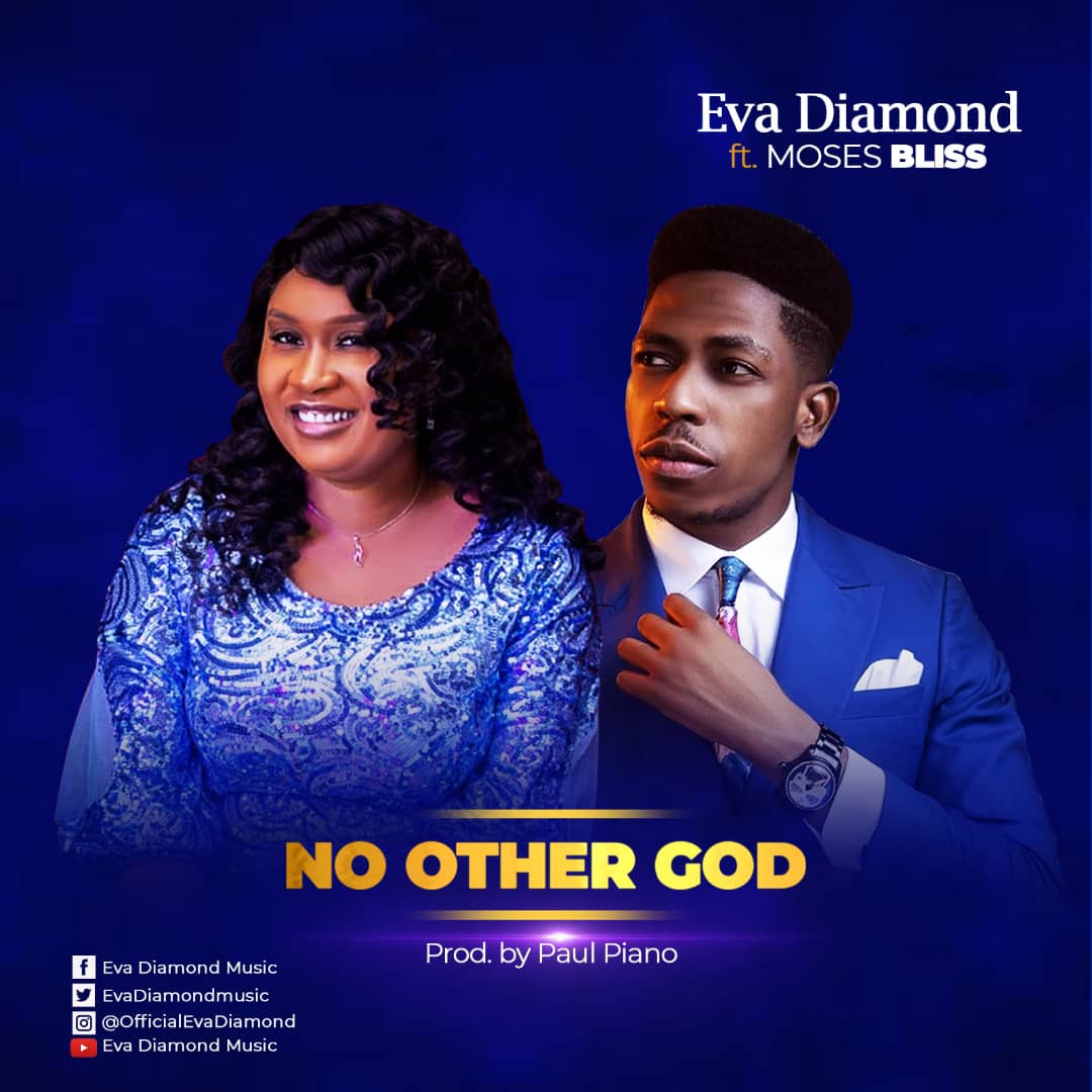 Music: Eva Diamond Releases New Single No Other God Ft Moses Bliss