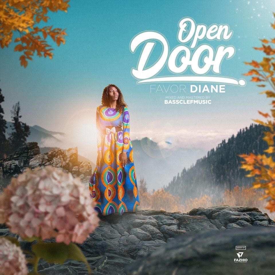MUSIC: OPEN DOOR BY FAVORDIANE