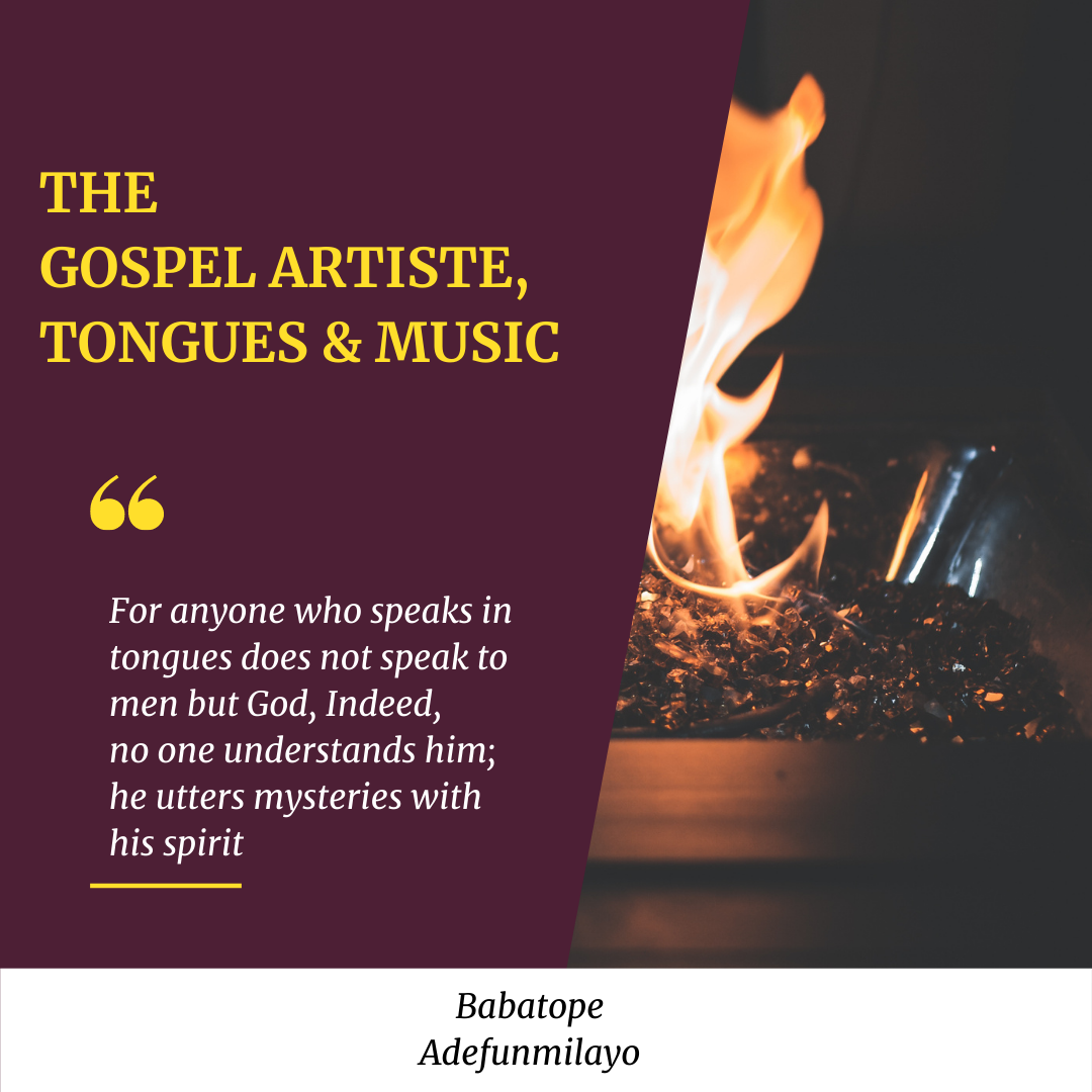 Article: The Gospel Artiste, Tongues & Music