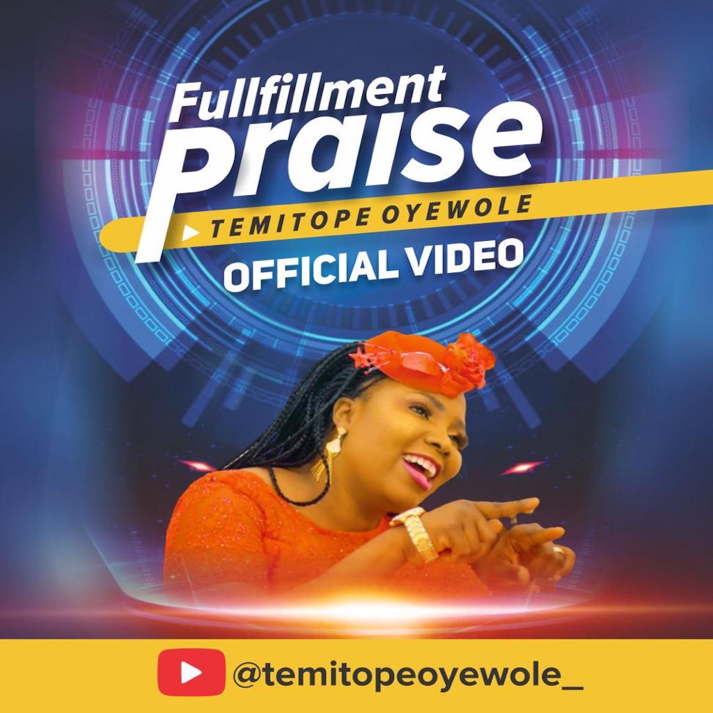 [Music + Video] Fulfilment Praise - Temitope Oyewole
