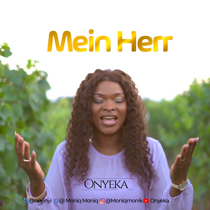 MUSIC: Onyeka - Mein Herr (My Lord)