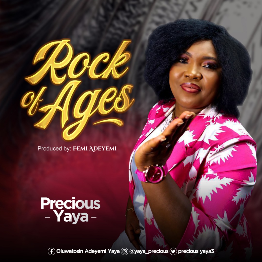 MUSIC: ROCK OF AGES - PRECIOUS YAYA
