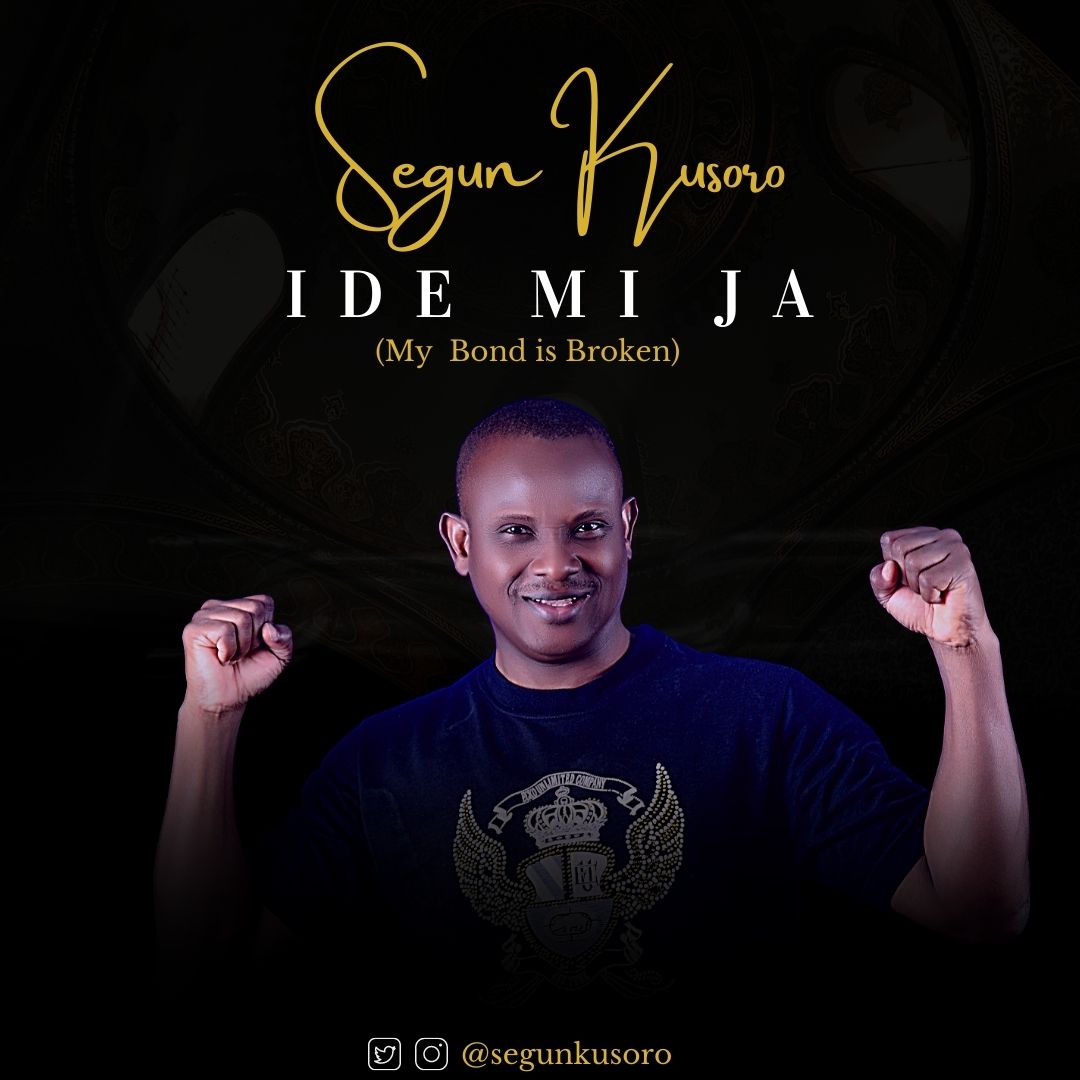 Music + Lyrics Video: SEGUN KUSORO - IDE MI JA (MY BOND IS BROKEN)