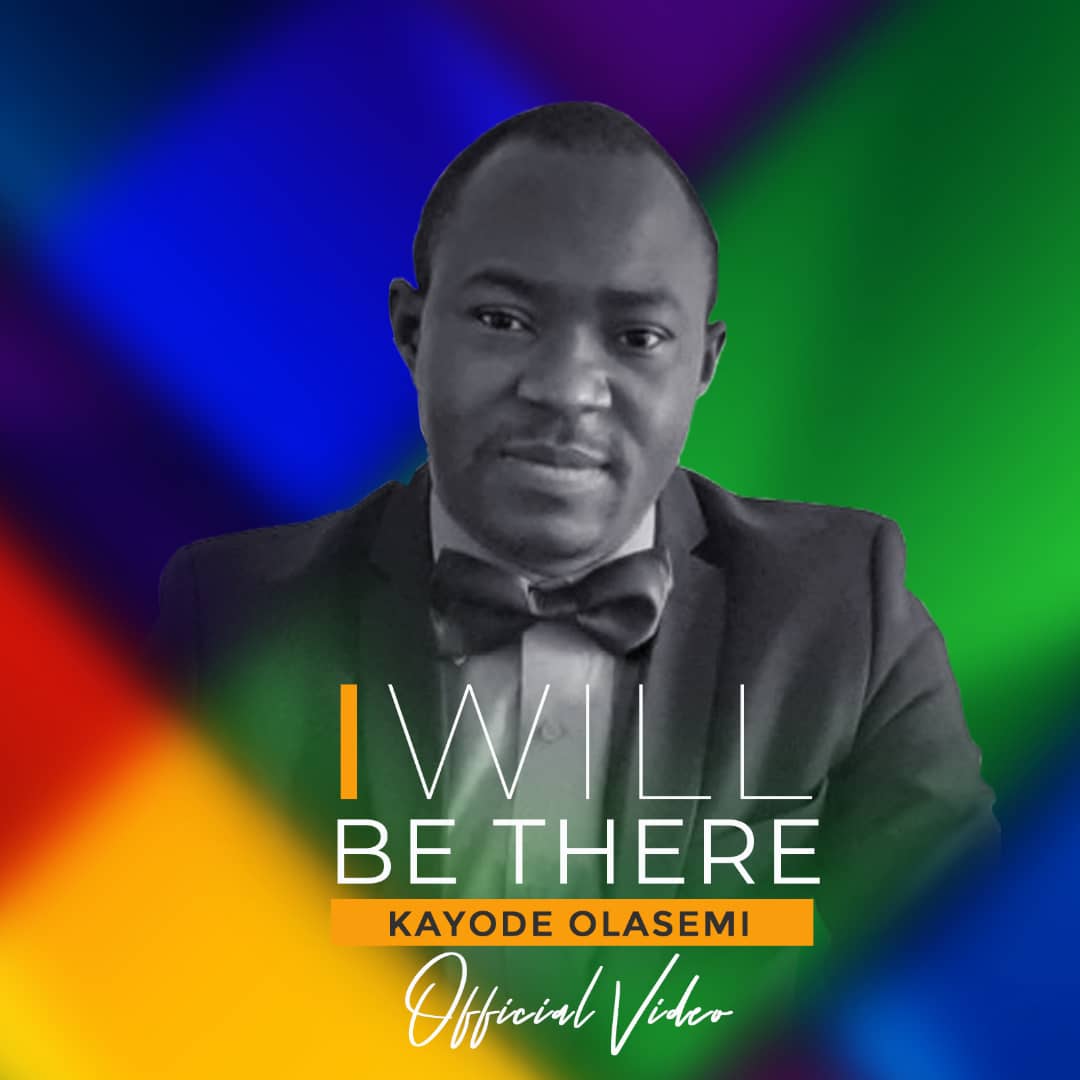 NEW: Kayode Olasemi – I Will Be There (Audio + Video)