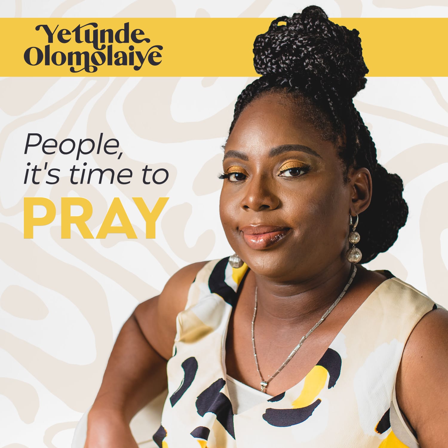 Yetunde Olomolaiye - People, It's Time to Pray