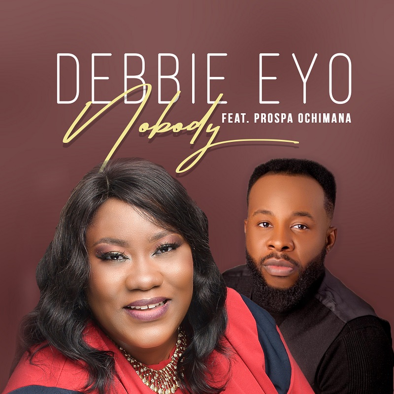 Music: Debbie Eyo - Nobody Feat. Prospa Ochimana