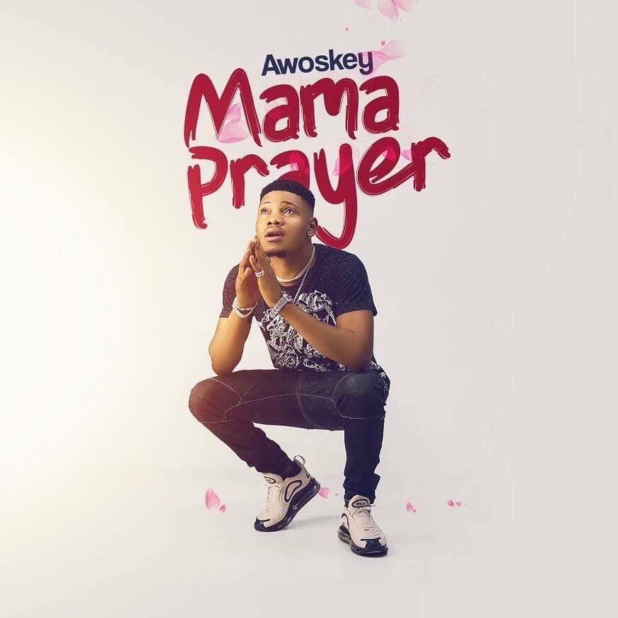 VIDEO: Awoskey - Mama Prayer