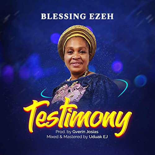 MUSIC: Blessing Ezeh debuts with “Testimony”