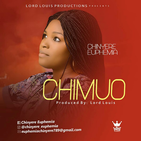 NEW: Chinyere Euphemia – CHIMUO (My God)