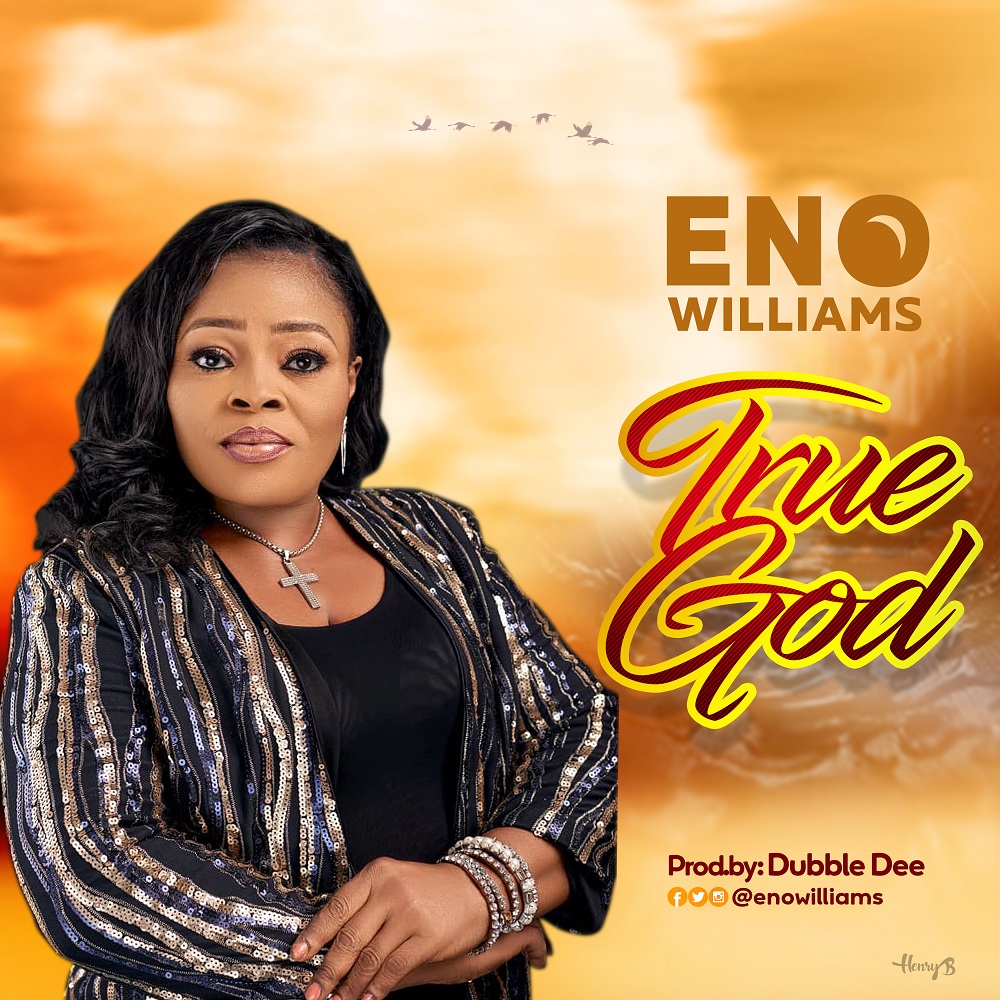 NEW MUSIC: Eno Williams - True God