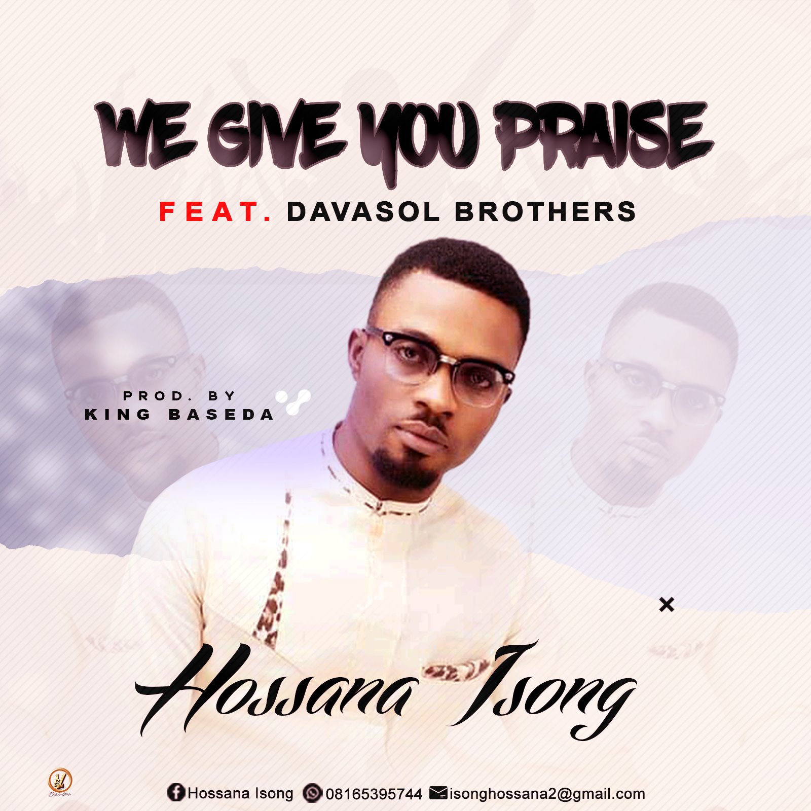 Hossana Isong Releases “We Give You Praise” (Ft. Davasol Brothers)