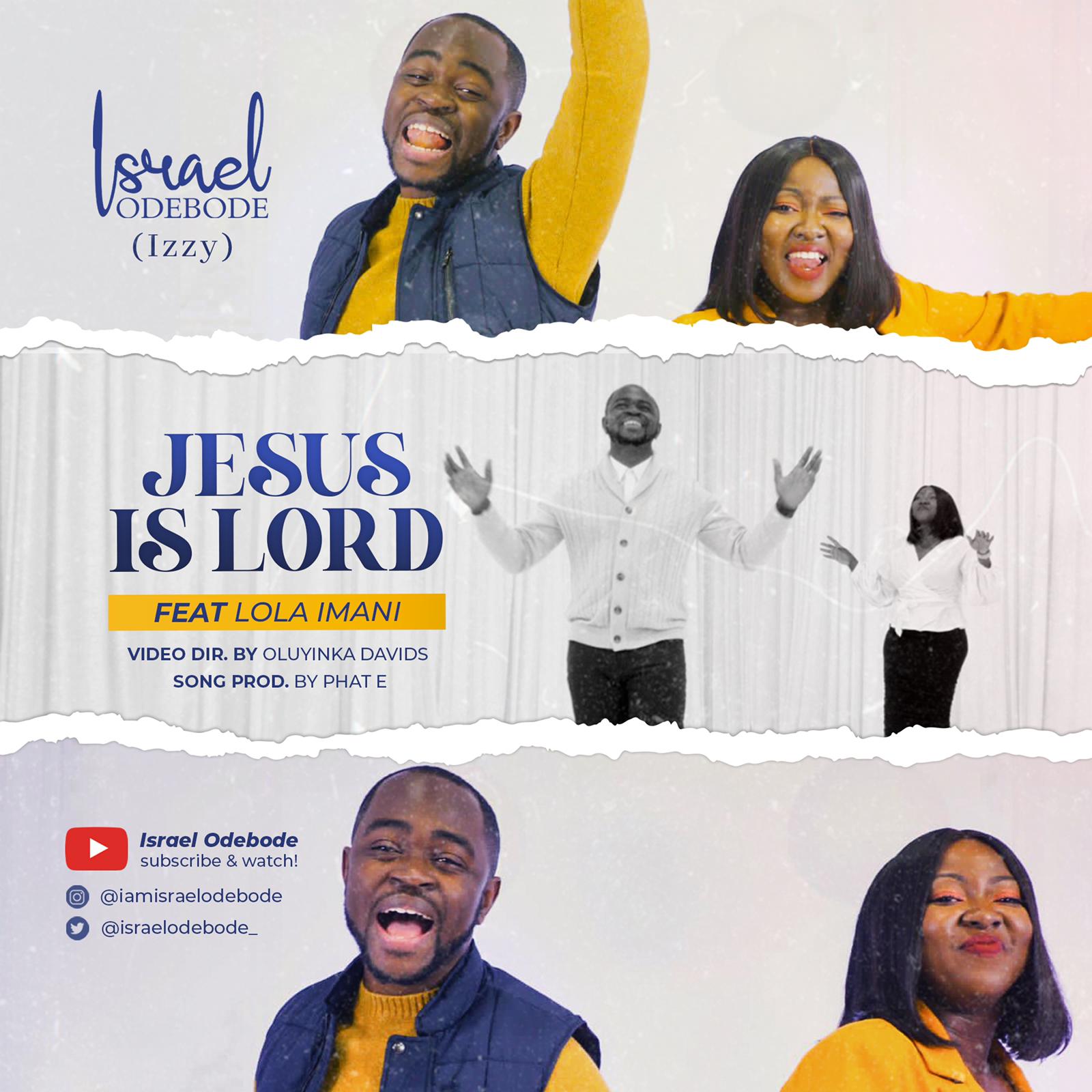 Israel Odebode (Izzy) - ''Jesus is Lord'' Feat. Lola Imani