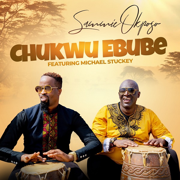Music: Sammie Okposo - Chukwu Ebube (God Of Glory) | Feat. Michael Stuckey