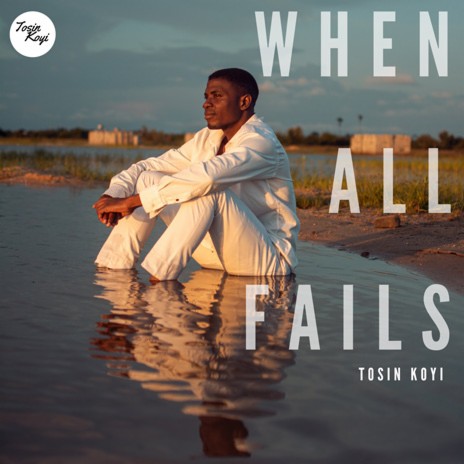 Music: Tosin Koyi | When All Fails
