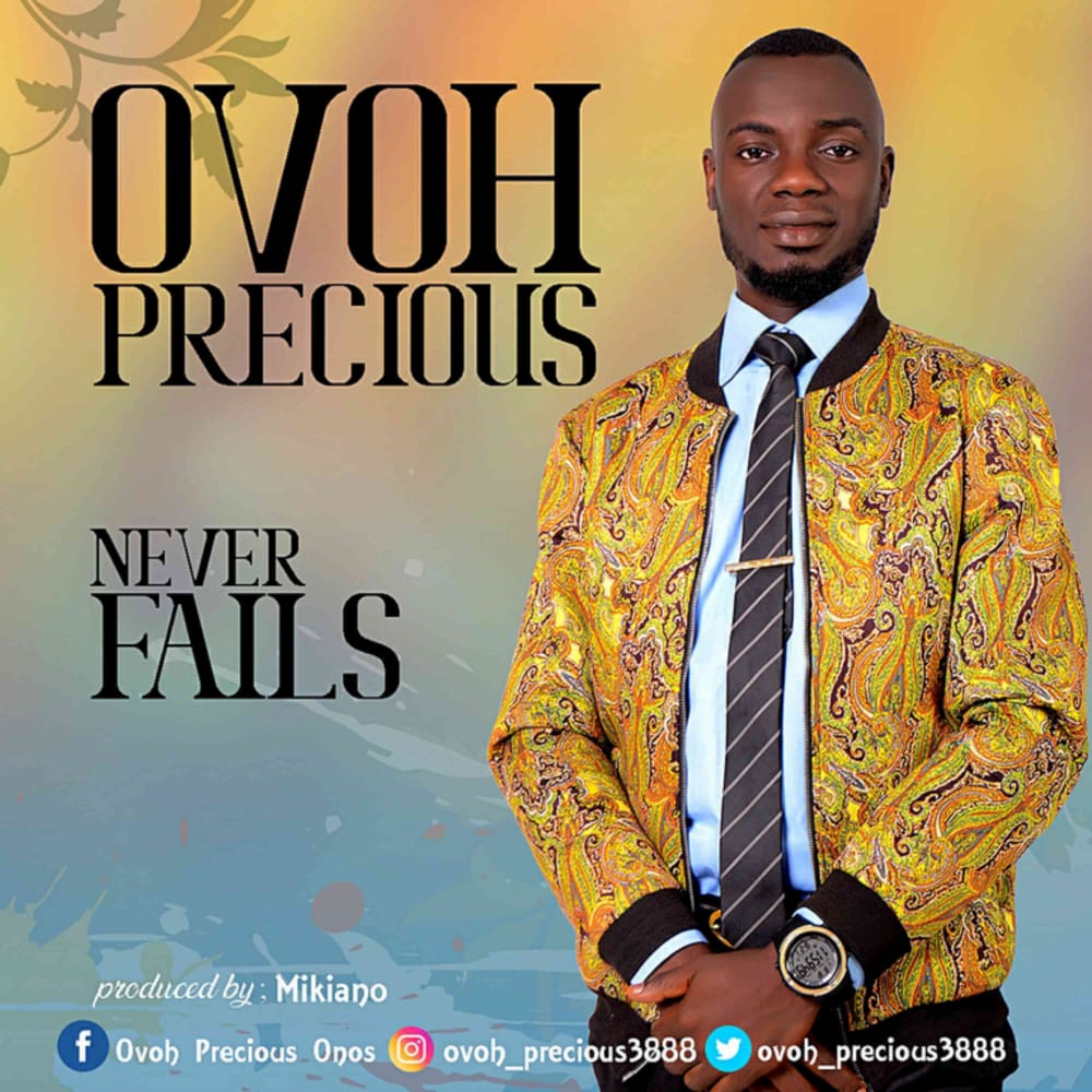 MUSIC: Ovoh Precious ft. Minstrel Marvis - Never Fails