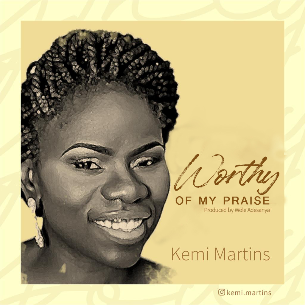 [Music] Worthy of My Praise - Kemi Martins