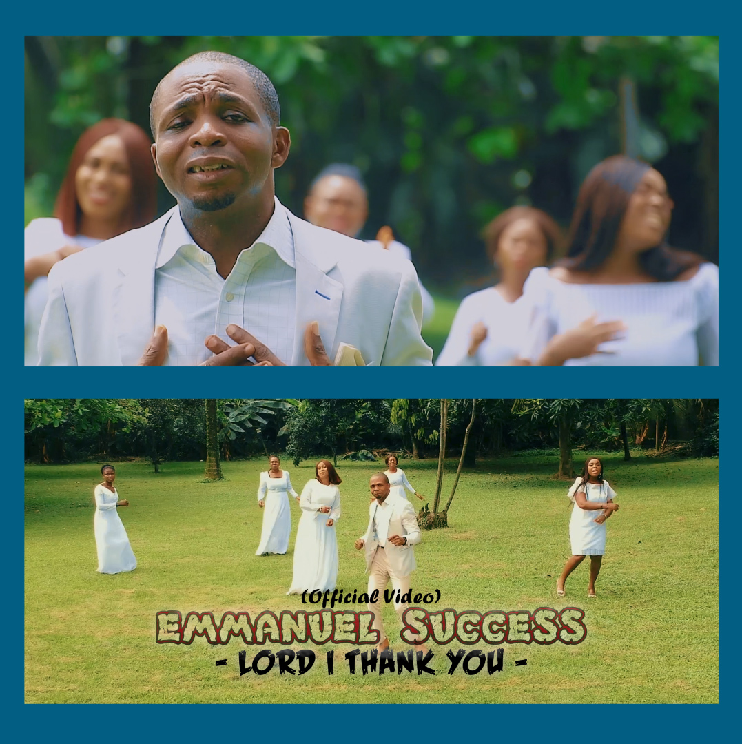 Audio + Video: Emmanuel Success - Lord I Thank You