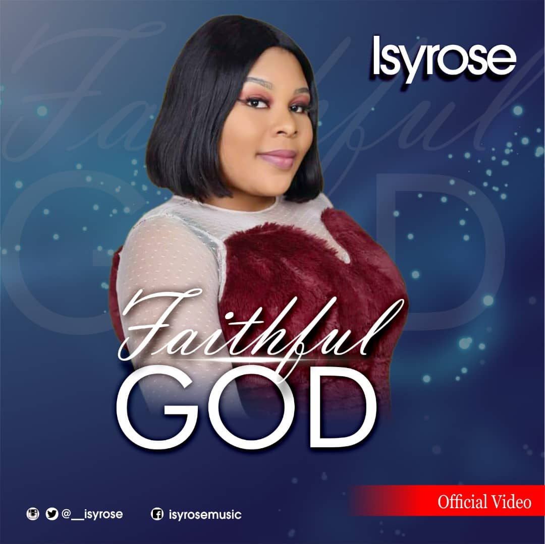 Video: IsyRose - Faithful God ||@Isyrose2