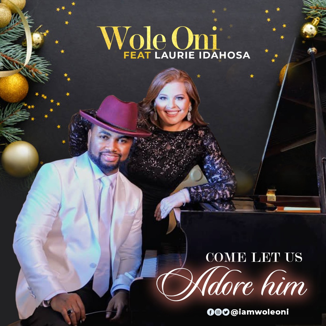 MUSIC: Amb. Wole Oni - ''Come Let Us Adore Him'' Feat. Laurie Idahosa