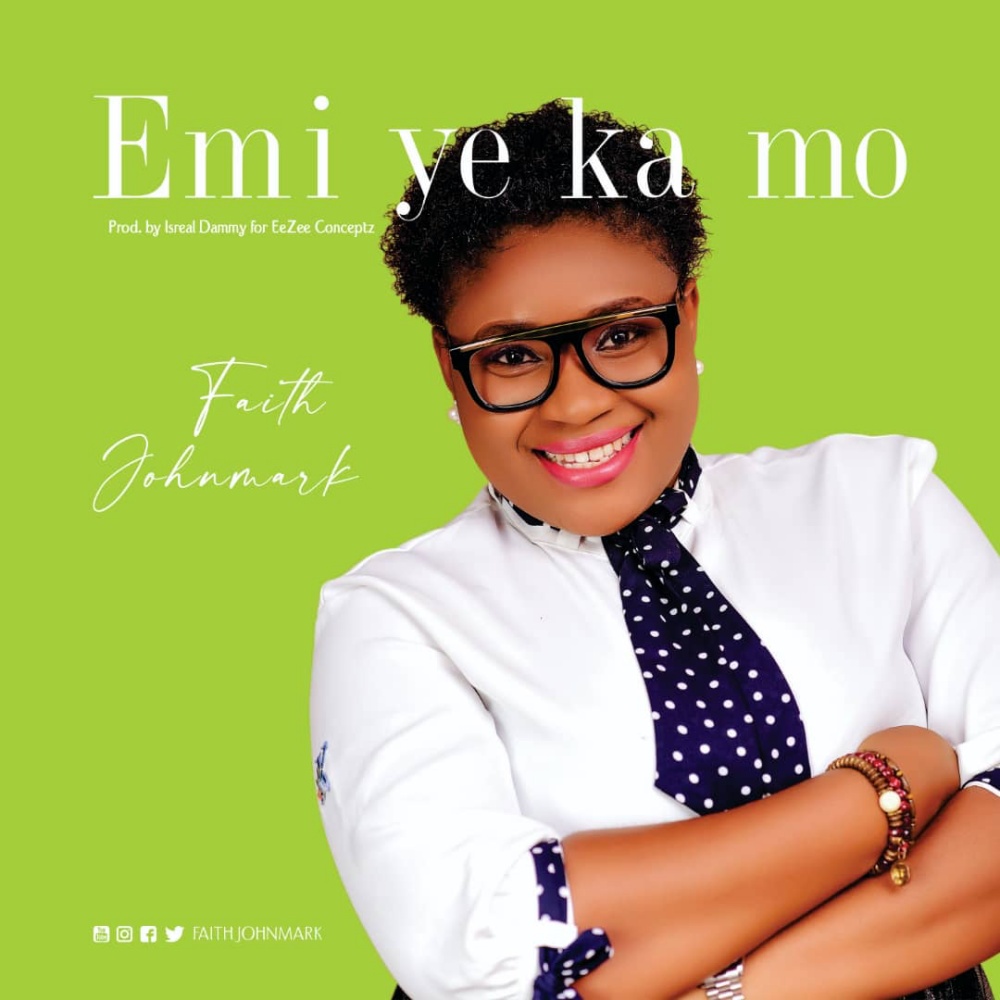 [Music] Emi Ye Ka Mo - Faith Johnmark