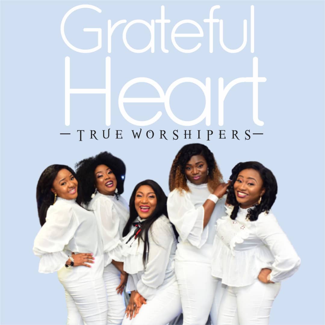 Music: Grateful Heart – True Worshipers