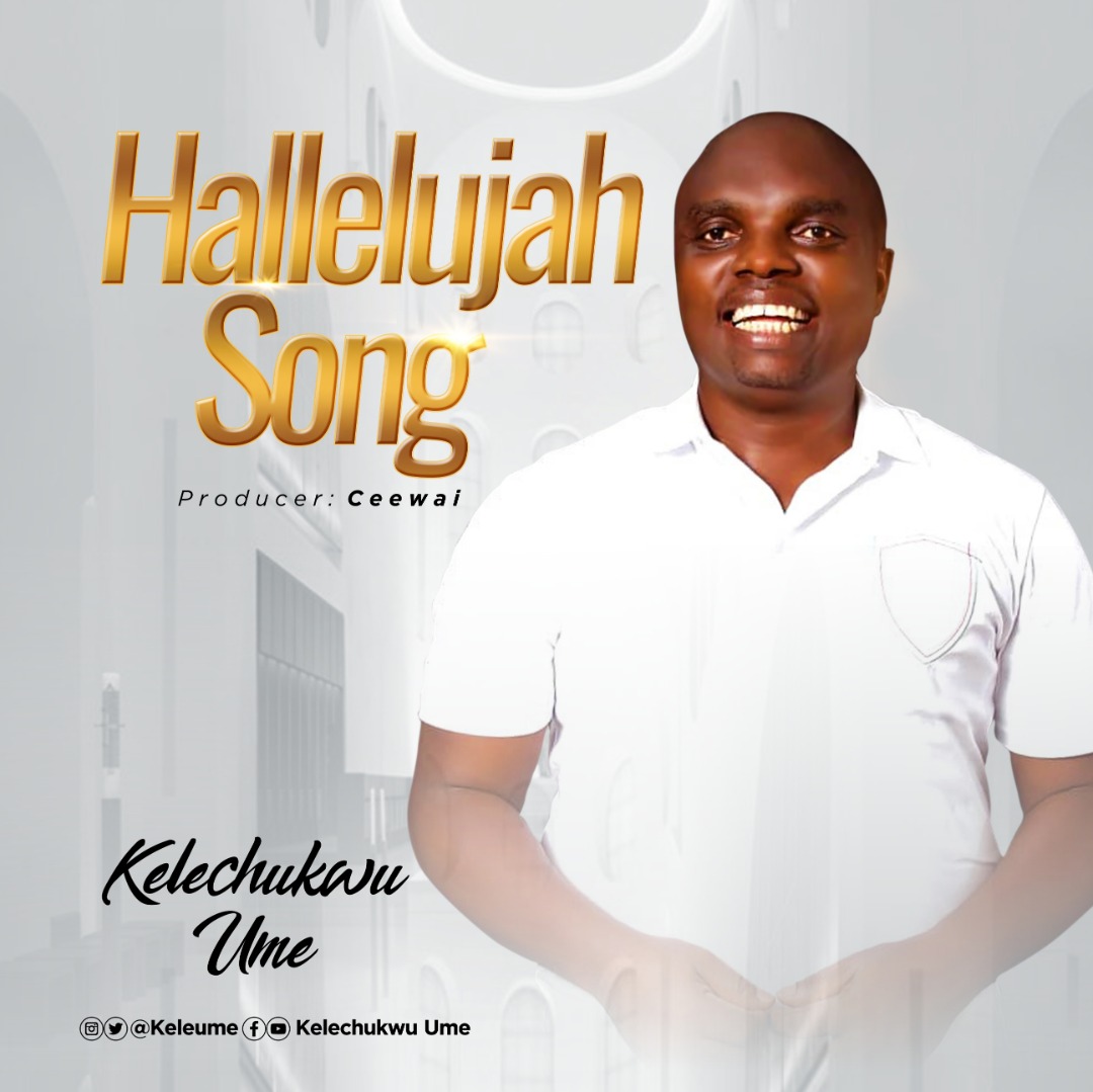 MUSIC: HALLELUJAH SONG BY KELECHUKWU UME