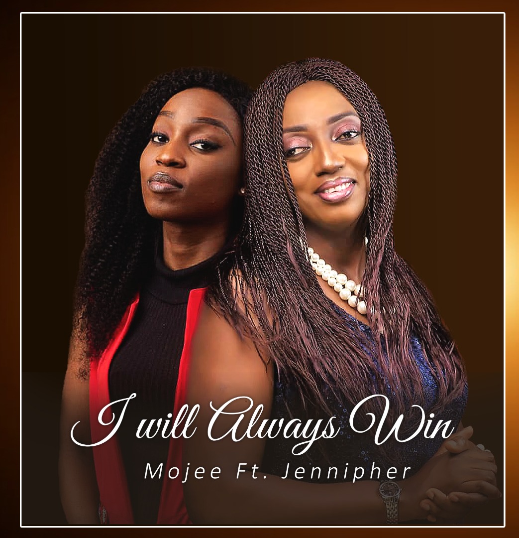 [Music + Video] I Will Always Win - Mojee Ft. Jennipher
