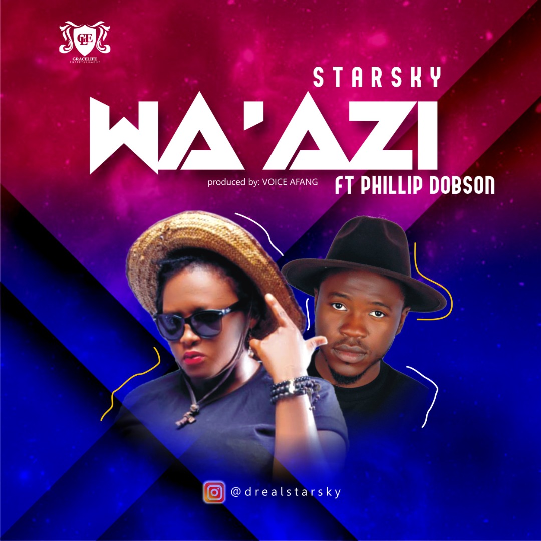 Starsky - Wa'azi ft Phillip Dobson (Prod by Voice Afang)