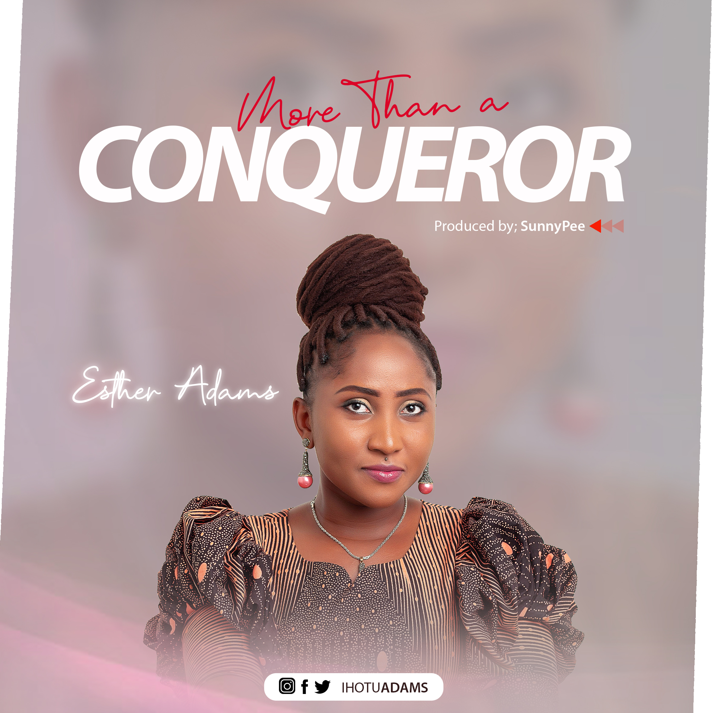Music: Esther Adams - More than a Conqueror