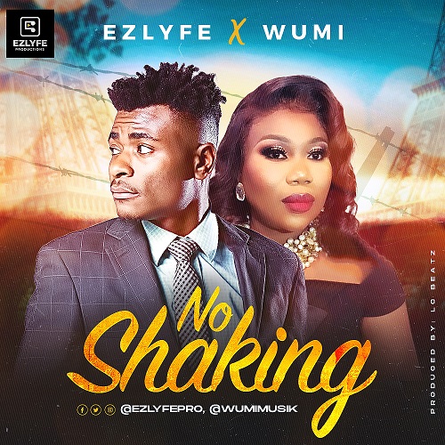 MUSIC: NO SHAKING BY EZ LYFE FEATURING WUMI