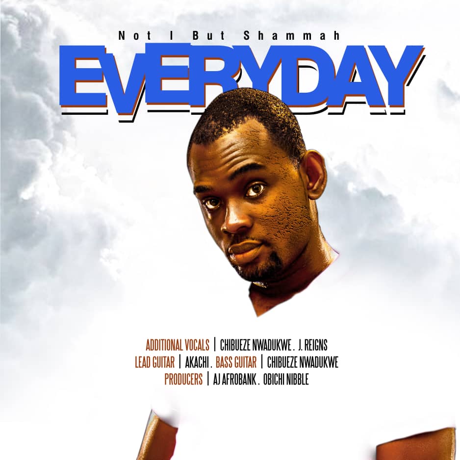 Music: Not I But Shammah - Everyday