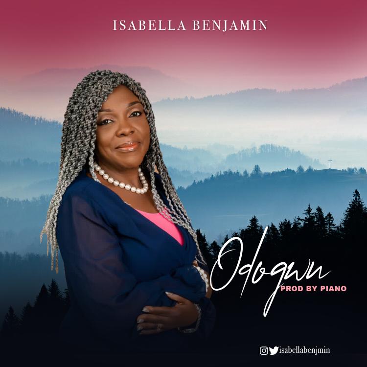[Music + Video] Odogwu - Isabella Benjamin