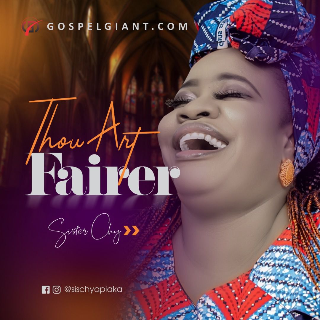 MUSIC: Thou Art Fairer by Sister Chy