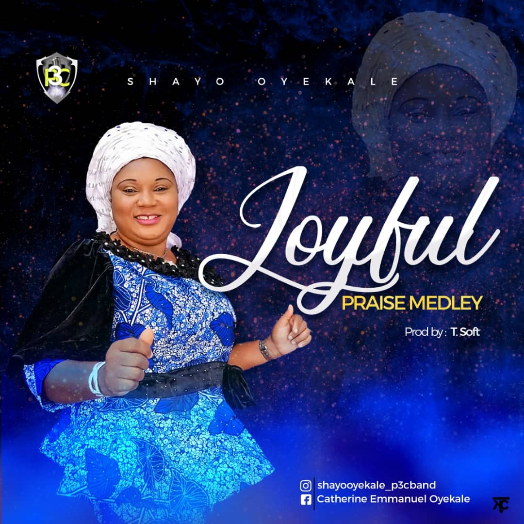 MUSIC: Shayo Oyekale – Joyful Praise Medley