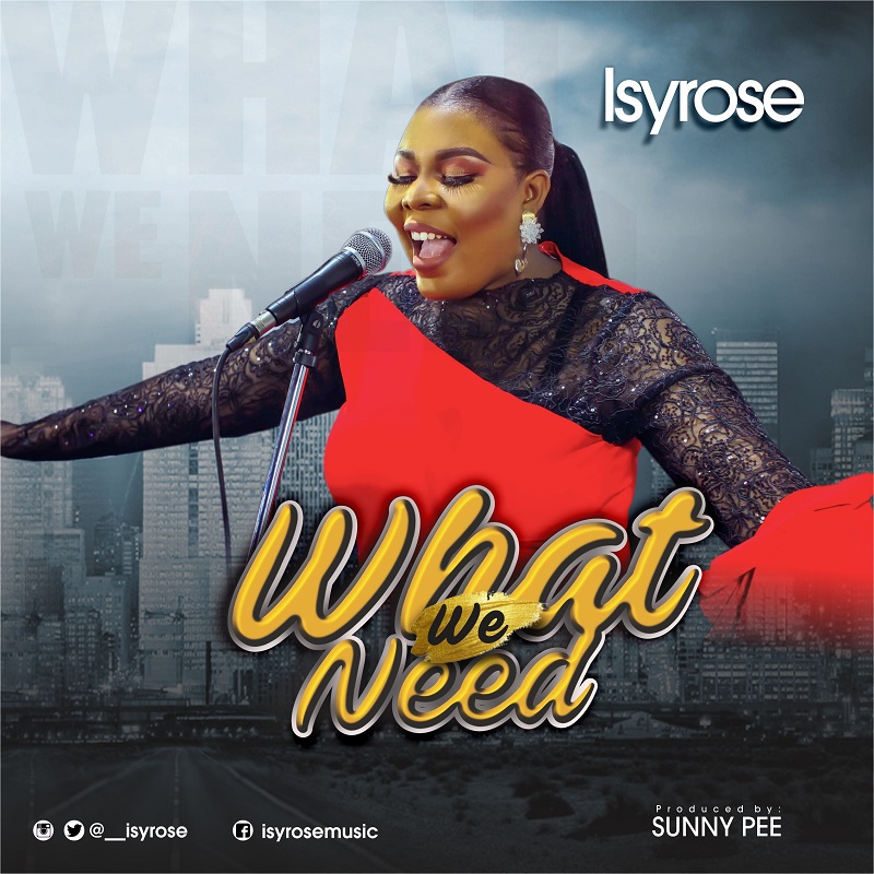 Music: IsyRose – What We Need