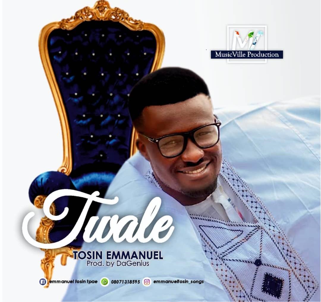 MUSIC: Emmanuel Tosin – Twale