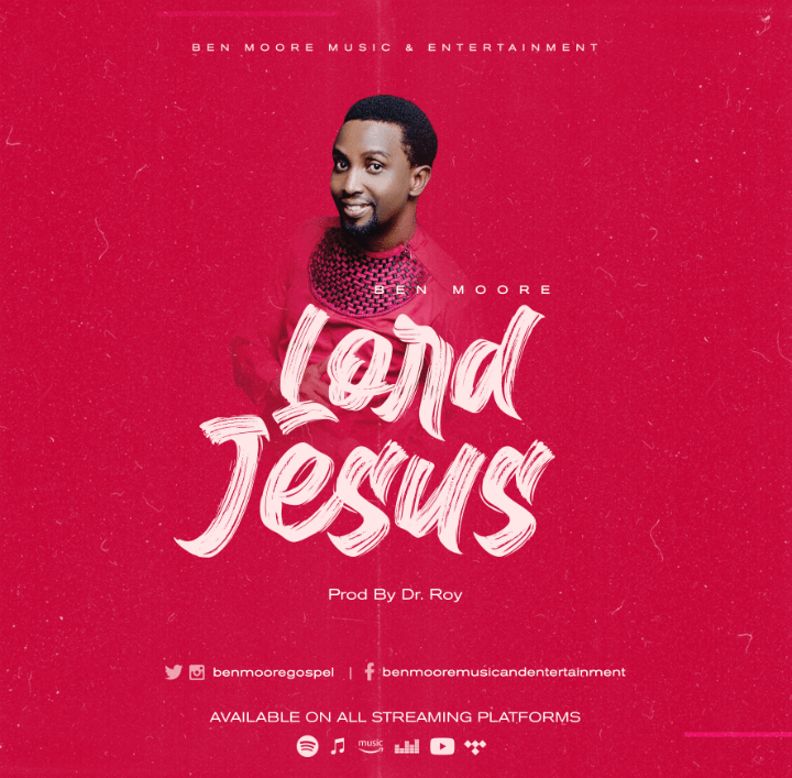 Music: Ben Moore Gospel - Lord Jesus